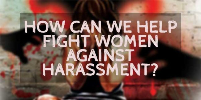 how can we help fight women against harassment?
